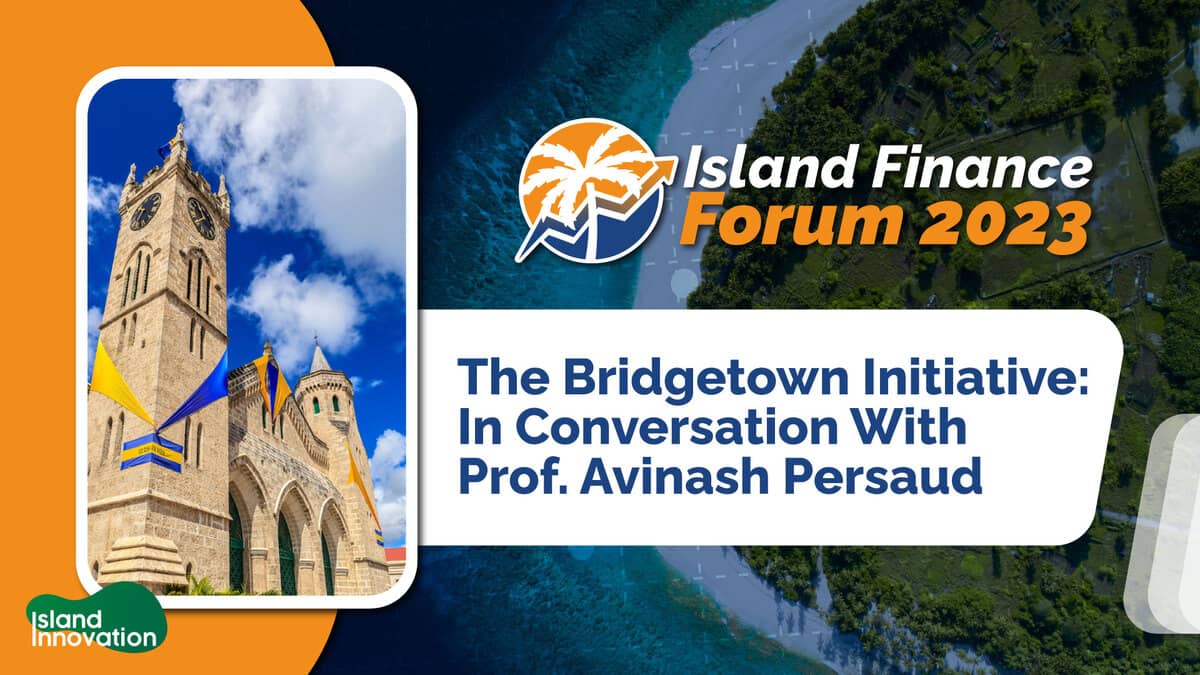 The Bridgetown Initiative In Conversation With Prof Avinash Persaud